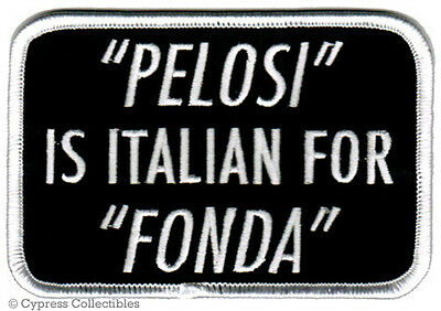 Pelosi Is Italian For Fonda Patch Two American Traitors Embroidered Iron-on Fun